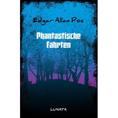 Phantastische Fahrten, Taschenbuch von Edgar Allan Poe, Epubli, 978-3-7531-6723-7