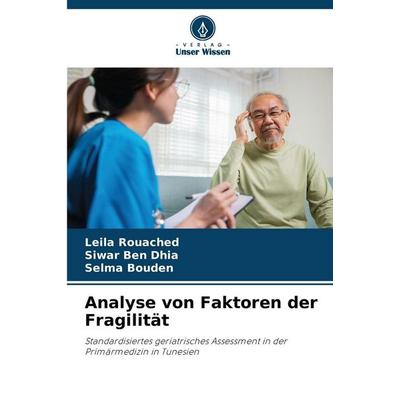 Analyse von Faktoren der Fragilität, Taschenbuch von Leila Rouached,Siwar Ben Dhia,Selma Bouden, Verlag Unser Wissen, 978-620-9-72522-7