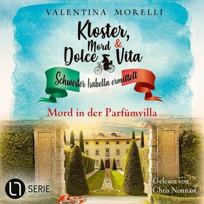 Mord in der Parfümvilla - Kloster, Mord und Dolce Vita - Schwester Isabella ermittelt, Folge 33 - Valentina Morelli, Audio, 9783754019962