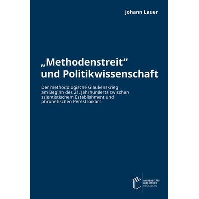 „Methodenstreit“ und Politikwissenschaft, Gebundene Ausgabe von Johann Lauer, Heibooks, 978-3-946531-68-5