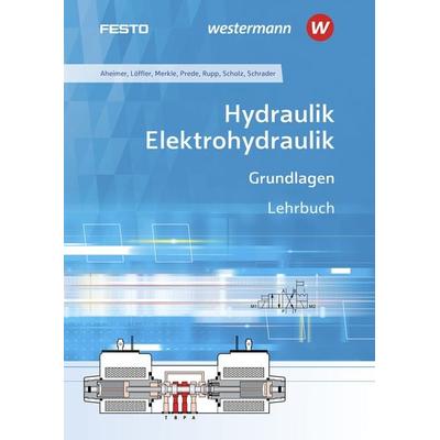 Hydraulik / Elektrohydraulik, Taschenbuch von Renate Aheimer,Christine Löffler,Dieter Merkle,Klaus Rupp,Dieter Scholz, Westermann Berufliche Bildung,