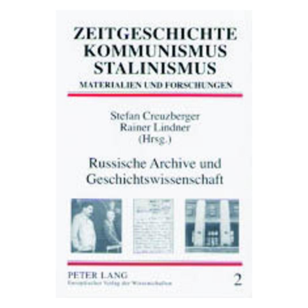 Peter Lang Russische Archive und Geschichtswissenschaft (Deutsch, Softcover, Rainer Lindner, Stefan Creuzberger) (56029961)