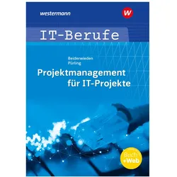 IT-Berufe: Projektmanagement für IT-Projekte. Schülerband, Schulbücher von Arndt Beiderwieden, Elvira Pürling
