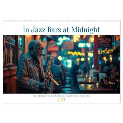 In Jazz Bars at Midnight (Wall Calendar 2027 DIN A2 landscape), CALVENDO 12 Month Wall Calendar