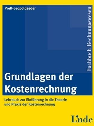 Sonja Prell-Leopoldseder - Grundlagen der Kostenrechnung - Preis vom 11.10.2026 15:43:13 h