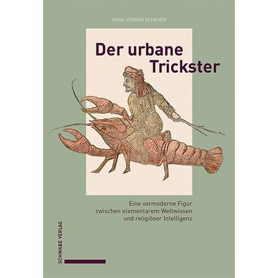 Der urbane Trickster, Gebundene Ausgabe von Hans Jürgen Scheuer, Schwabe Verlag GmbH, 978-3-7574-0137-5