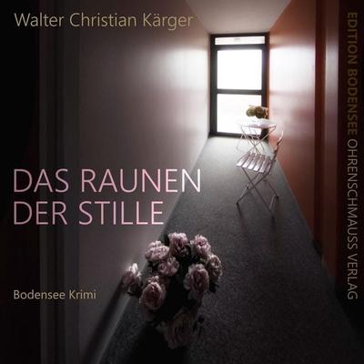 Das Raunen der Stille - Walter Christian Kärger, Audio, 9783947797301
