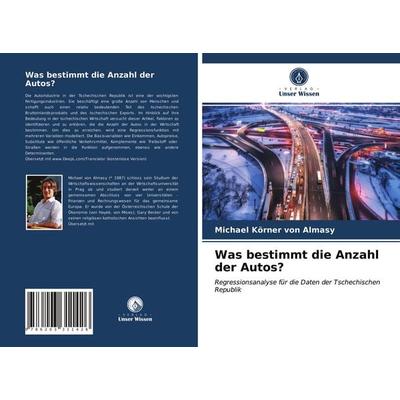 Was bestimmt die Anzahl der Autos?, Taschenbuch von Michael Körner Almasy, Verlag Unser Wissen, 978-620-3-31142-6