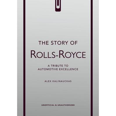 The Story of Rolls-Royce, Gebundene Ausgabe von Alex Kalinauckas, Headline, 978-1-03-543503-6