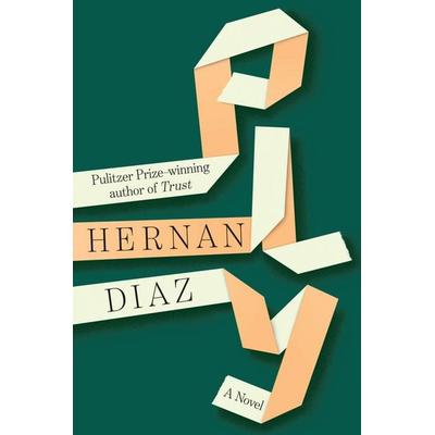 Ply, Gebundene Ausgabe von Hernan Diaz, Random House N.Y., 978-0-593-71954-1