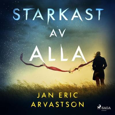 Starkast av alla - Jan Eric Arvastson, Audio, 9788726418835