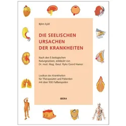 Die seelischen Ursachen der Krankheiten, Fachbücher von Björn Eybl