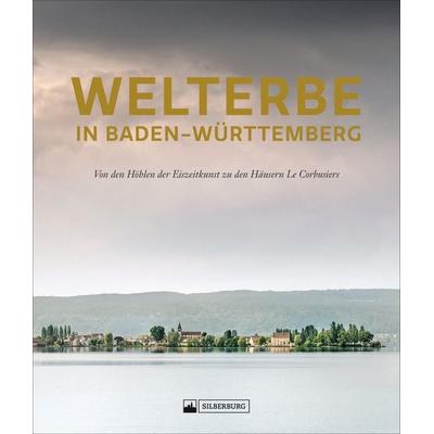 Welterbe in Baden-Württemberg, Gebundene Ausgabe von , Silberburg, 978-3-8425-2193-3