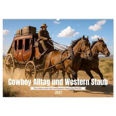 Cowboy Alltag und Western Staub (Wandkalender 2027 DIN A2 quer), CALVENDO Monatskalender