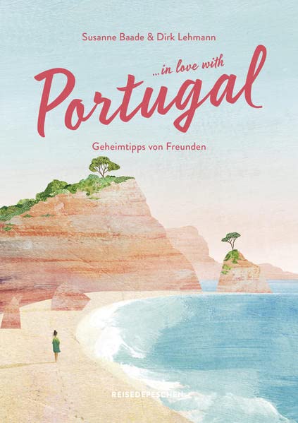 Susanne Baade - Reisehandbuch Portugal: …in love with Portugal: Geheimtipps von Freunden - Preis vom 05.10.2026 03:47:11 h