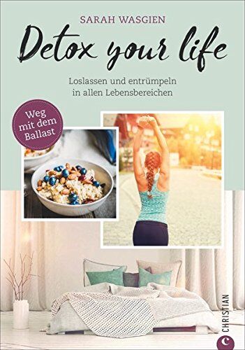 Sarah Wasgien - Aufräumen: Detox your life. Loslassen und entrümpeln in allen Lebensbereichen. Befreit leben, glücklich sein. Der einfache Weg zu einem aufgeräumten Leben. Ordnung machen, Leben verändern. - Preis vom 12.10.2026 11:37:12 h