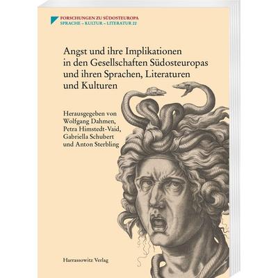 Angst und ihre Implikationen in den Gesellschaften Südosteuropas und ihren Sprachen, Literaturen und Kulturen, Taschenbuch von , Harrassowitz,
