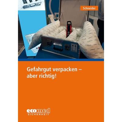 Gefahrgut verpacken - aber richtig!, Taschenbuch von Thomas Schneider, Ecomed-Storck, 978-3-609-68872-5