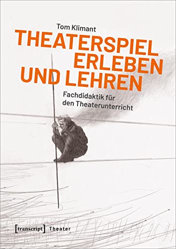 Tom Klimant - Theaterspiel erleben und lehren: Fachdidaktik für den Theaterunterricht - Preis vom 16.10.2026 11:41:07 h
