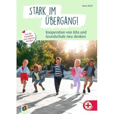 Stark im Übergang! Kooperation von Kita und Grundschule neu denken, Taschenbuch von Anna Neef, Verlag an der Ruhr, 978-3-8346-6513-3