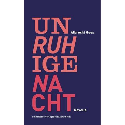 Unruhige Nacht, Taschenbuch von Albrecht Goes, Lutherische V.-G., 978-3-87503-307-6