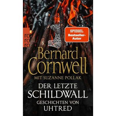 Der letzte Schildwall: Geschichten von Uhtred, Taschenbuch von Bernard Cornwell,Suzanne Pollak, Rowohlt Taschenbuch, 978-3-499-01499-4