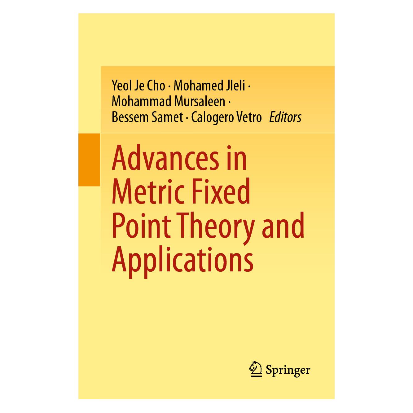 Springer Advances in Metric Fixed Point Theory and Applications (Englisch, Hardcover, Bessem Samet, Calogero Vetro, Mohamed Jleli, Mohammad Mursaleen, Yeol Je Cho) (63705769)
