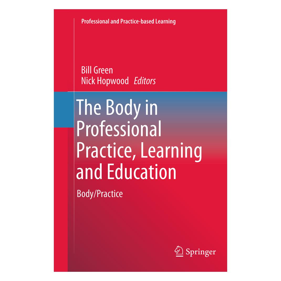 Springer The Body in Professional Practice, Learning and Education (Englisch, Softcover, Bill Green, Nick Hopwood) (55828167)