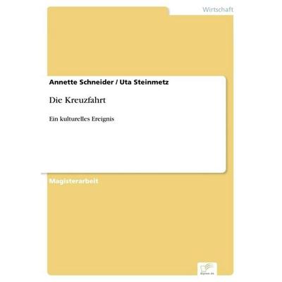 Die Kreuzfahrt, Taschenbuch von Annette Schneider,Uta Steinmetz, GRIN, 978-3-8386-4683-1