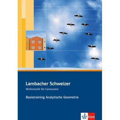Lambacher Schweizer. Sekundarstufe II. Basistraining Analytische Geometrie und lineare Algebra, Taschenbuch von , Klett Schulbuchverlag