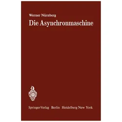 Die Asynchronmaschine, Fachbücher von W. Nürnberg, Werner Nürnberg