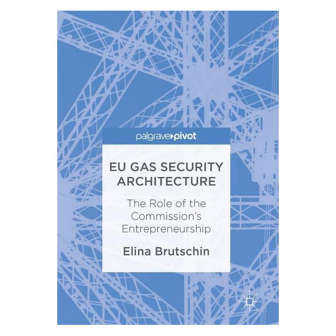 Palgrave Macmillan Uk Brutschin:Gas Security Architecture and (Englisch, Hardcover, Elina Brutschin) (63298281)