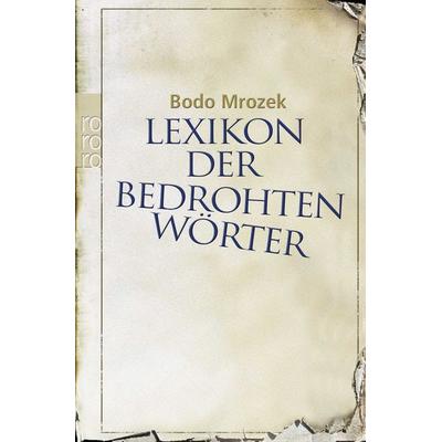 Lexikon der bedrohten Wörter, Taschenbuch von Bodo Mrozek, Rowohlt Taschenbuch