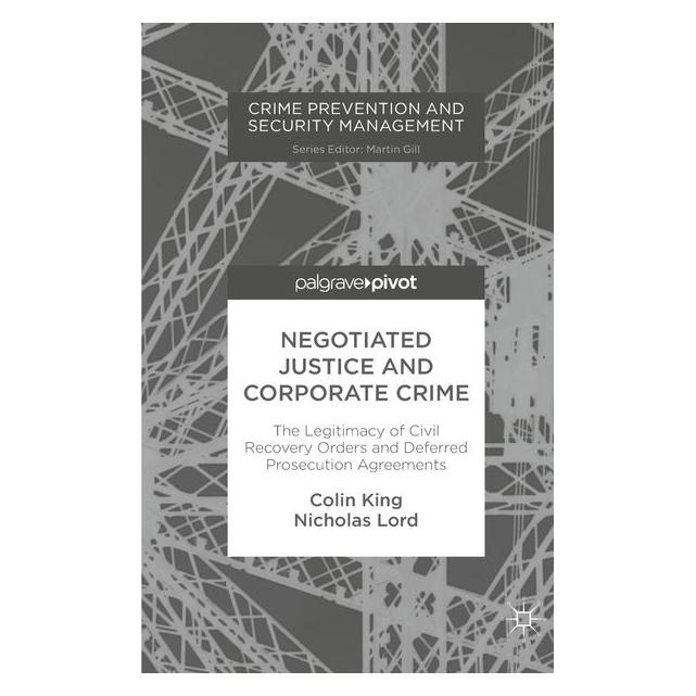 Springer Negotiated Justice and Corporate Crime (Englisch, Hardcover, Colin King, Nicholas Lord) (9783319785615)