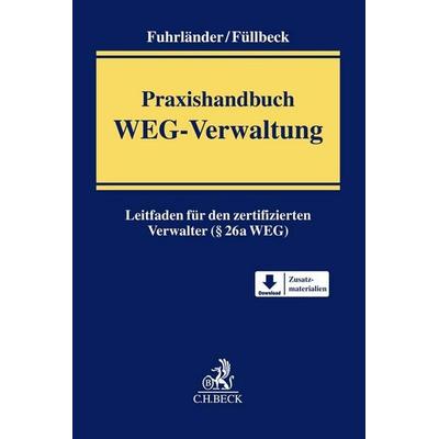 Praxishandbuch WEG-Verwaltung, Gebundene Ausgabe von , C.H. Beck, 978-3-406-77170-5