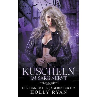 Kuscheln im Sarg nervt, Taschenbuch von Holly Ryan, Vibert Miller