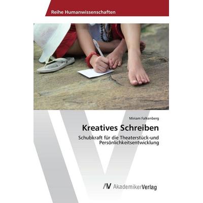 Kreatives Schreiben, Taschenbuch von Miriam Falkenberg, AV Akademikerverlag, 978-3-639-87148-7