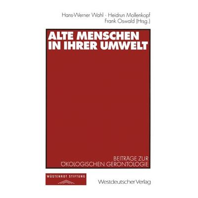 Alte Menschen in ihrer Umwelt, Taschenbuch von , VS Verlag für Sozialwissenschaften, 978-3-531-13437-6