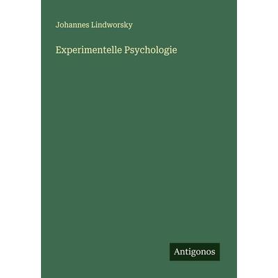 Experimentelle Psychologie, Taschenbuch von Johannes Lindworsky, Antigonos Verlag, 978-3-563-40594-9