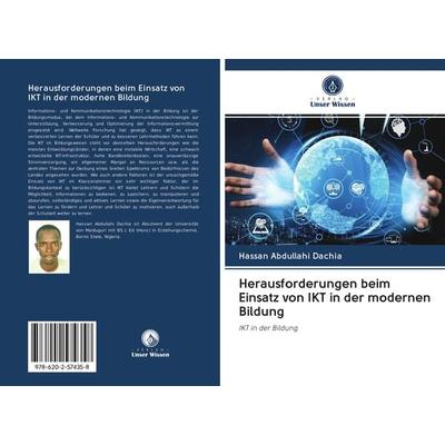 Herausforderungen beim Einsatz von IKT in der modernen Bildung, Taschenbuch von Hassan Abdullahi Dachia, Sciencia Scripts, 978-620-2-57435-8