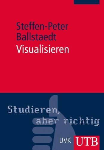 Steffen-Peter Ballstaedt - Visualisieren: Bilder in wissenschaftlichen Texten - Preis vom 30.09.2026 09:01:18 h