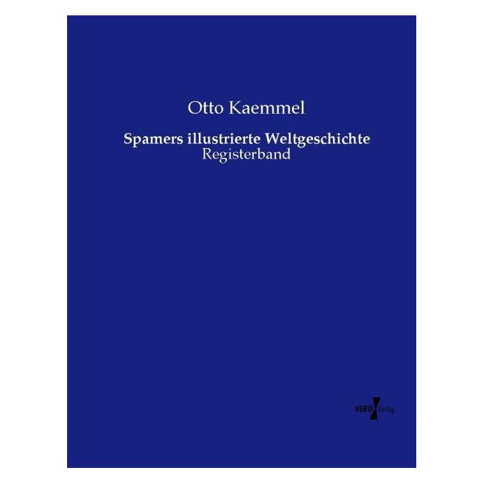 Vero Spamers illustrierte Weltgeschichte (Deutsch, Softcover, Otto Kaemmel) (55569160)