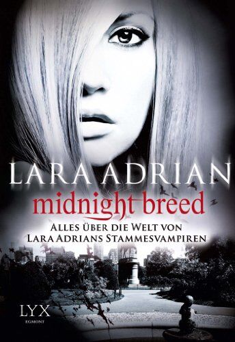 Lara Adrian - Midnight Breed - Alles über die Welt von Lara Adrians Stammesvampiren - Preis vom 09.10.2026 07:28:09 h