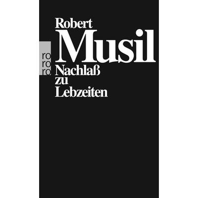 Nachlaß zu Lebzeiten, Taschenbuch von Robert Musil, Rowohlt Taschenbuch, 978-3-499-10500-5
