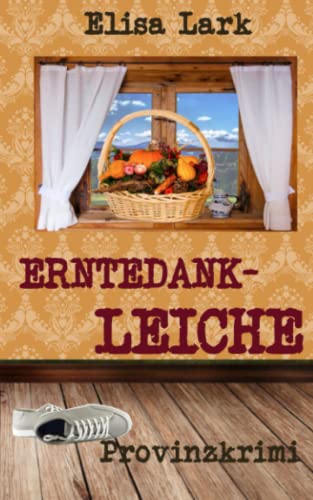 Elisa Lark - Erntedankleiche: Zwanzigster Fall der Huber Franzi (Provinzkrimi) - Preis vom 13.10.2026 19:28:25 h