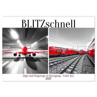 BLITZschnell - Züge und Flugzeuge in Bewegung - Color-Key (Wandkalender 2027 DIN A2 quer), CALVENDO Monatskalender