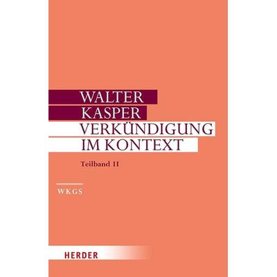 Verkündigung im Kontext, Gebundene Ausgabe von Walter Kasper, Herder, 978-3-451-39219-1