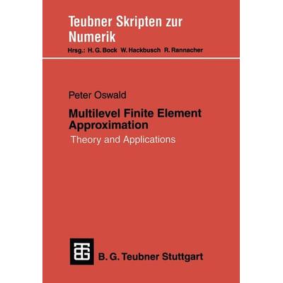 Multilevel Finite Element Approximation, Taschenbuch von Peter Oswald, Vieweg & Teubner, 978-3-519-02719-5