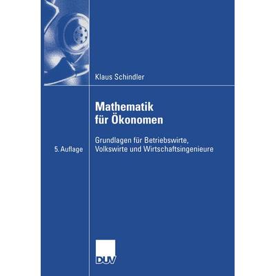 Mathematik für Ökonomen, Taschenbuch von Klaus Schindler, Deutscher Universitätsverlag