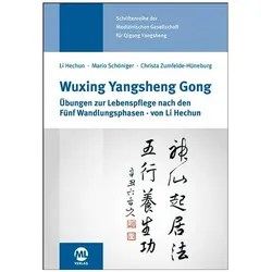 Wuxing Yangsheng Gong, Fachbücher von Hechun Li, Mario Schöniger, Christa Zumfelde-Hüneburg